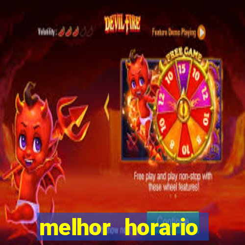 melhor horario jogar fortune tiger